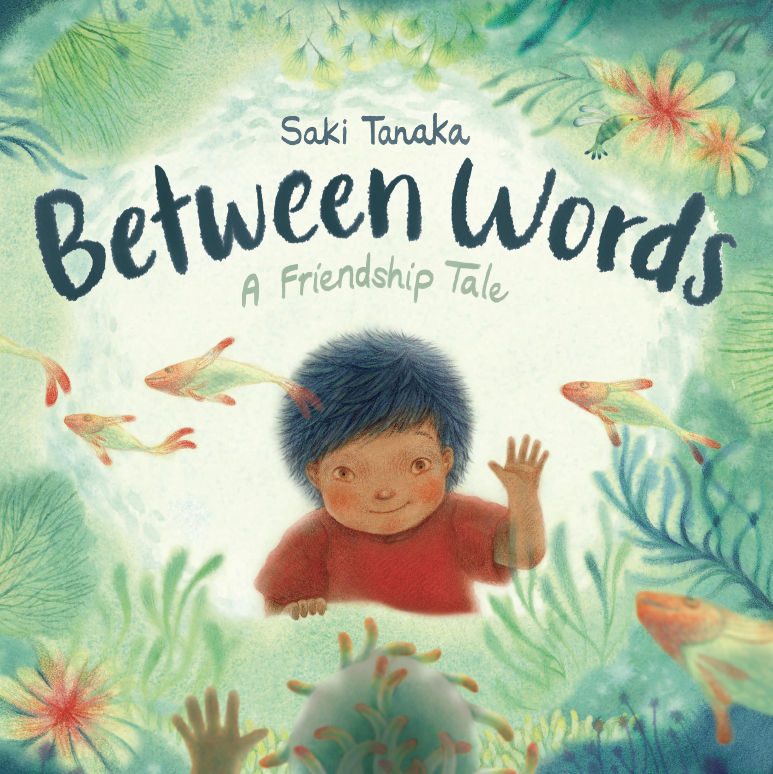 Cover of BETWEEN WORDS: A FRIENDSHIP TALE, showing a dark-haired, brown-skinned boy waving to a mermaid in a green pool